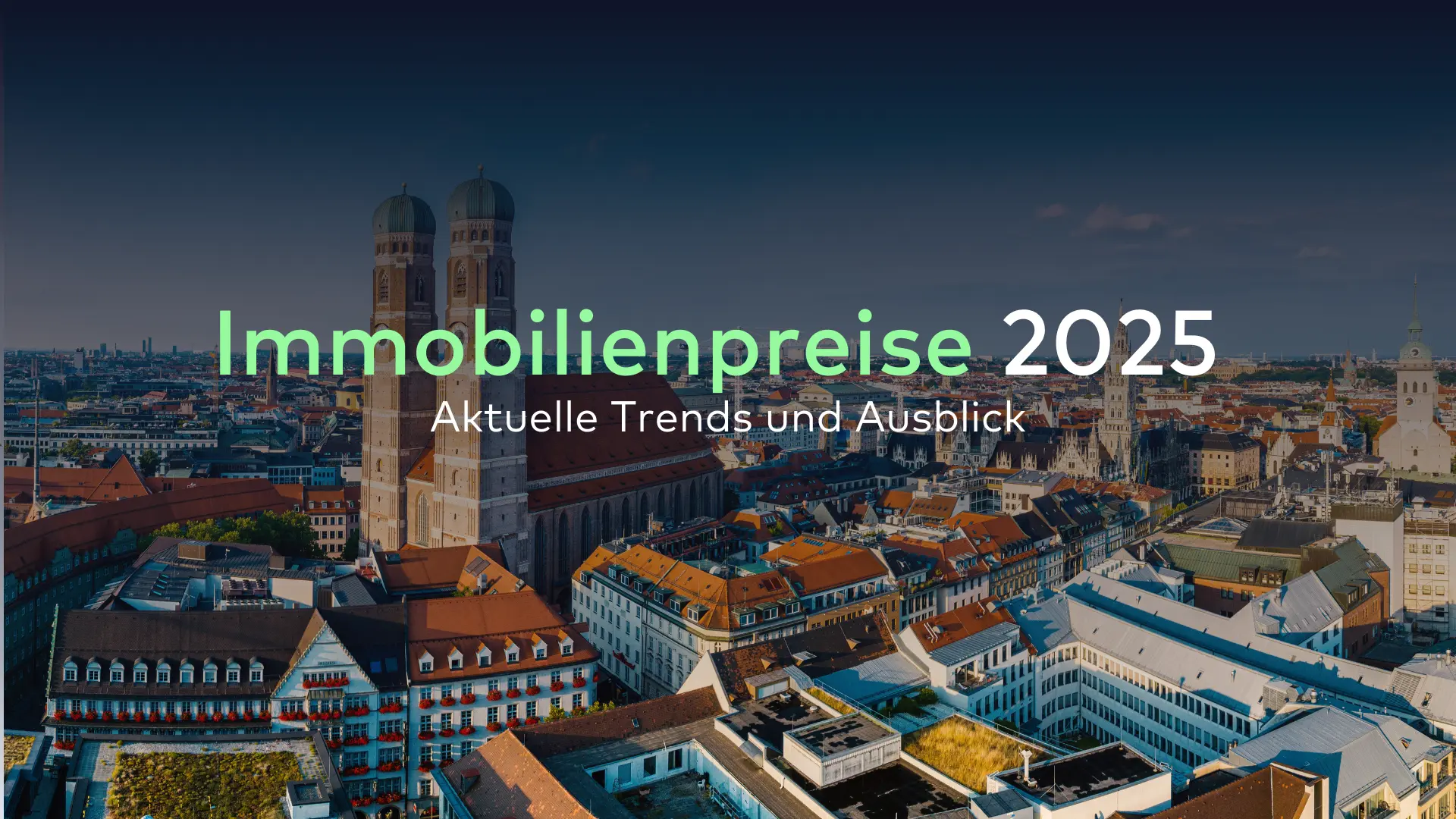 Blicken Sie auf das Stadtbild mit dem elegant überlagerten Text „Immobilienpreise 2025: Aktuelle Trends und Ausblick“, der auf zukünftige Immobilienverschiebungen hinweist.